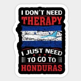 I Don't Need Therapy I Just Need To Go To Honduras Sticker